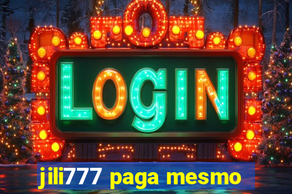 jili777 paga mesmo